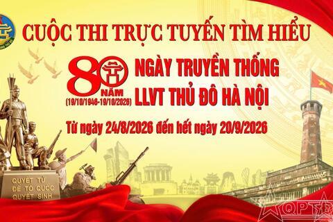 Thể lệ cuộc thi trực tuyến tìm hiểu 80 năm ngày truyền thống  Lực lượng vũ trang Thủ đô (19/10/1946 - 19/10/2026)